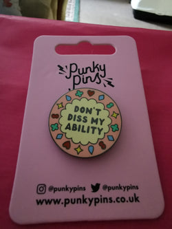 Enamel diss my ability pin from Punky Pins.